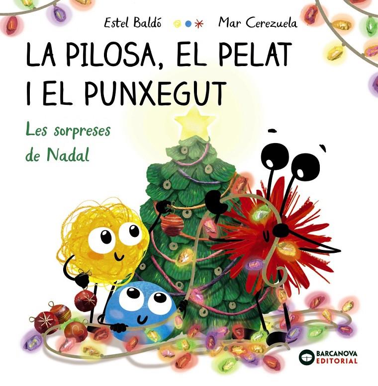 La Pilosa, el Pelat i el Punxegut. Les sorpreses de Nadal | 9788448963101 | Baldó, Estel