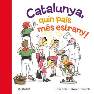 CATALUNYA, QUIN PAÍS MÉS ESTRANY! | 9788424654634 | Anna Canyelles/Roser Calafell (Il·lust.)