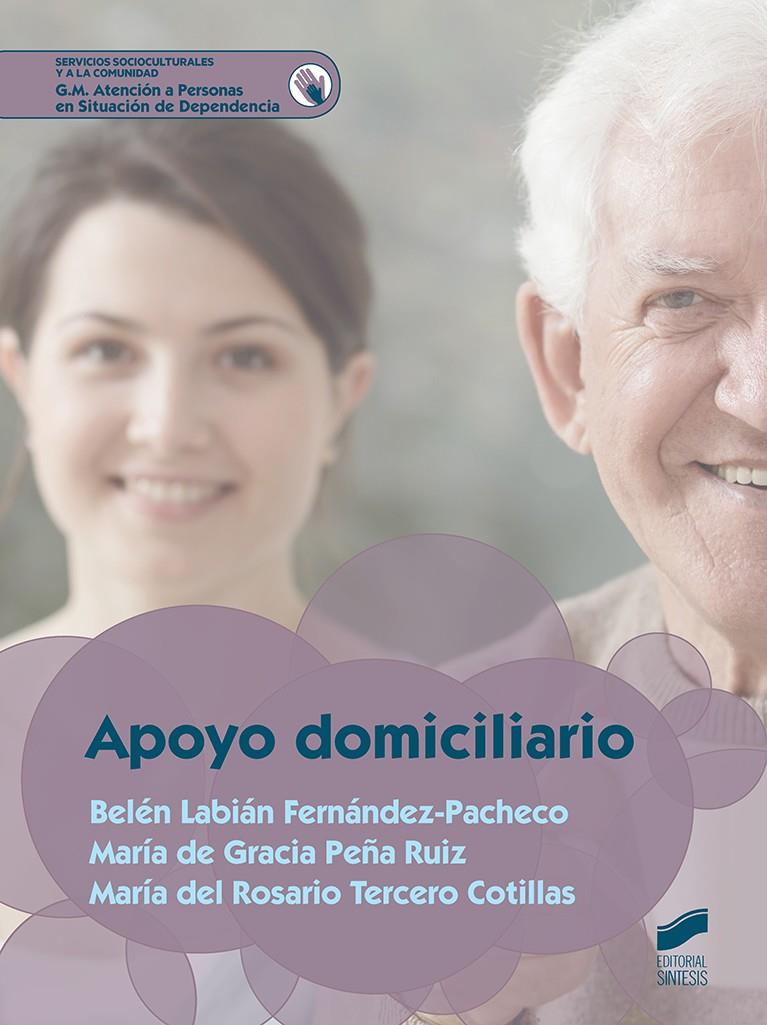 Apoyo domiciliario | 9788490774977 | Labián Fernández-Pacheco, Belén/Peña Ruiz, María de Gracia/Tercero Cotillas, María del Rosario