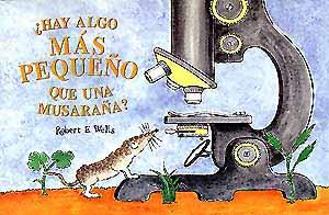 HAY ALGO MAS PEQUEÑO QUE UNA MUSARAÑA? | 9788426130310 | Robert Wells