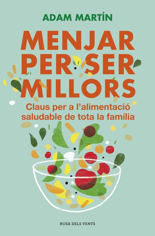 Menjar per ser millors | 9788401388859 | MARTIN,ADAM