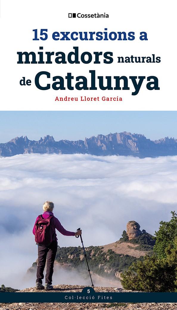 15 excursions a miradors naturals de Catalunya | 9788413566139 | Lloret Garcia, Andreu