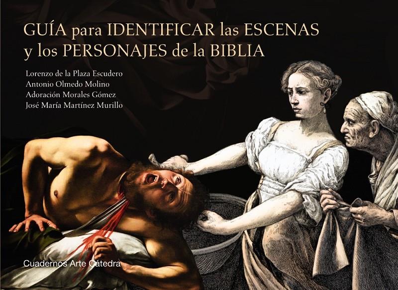 Guía para identificar las escenas y los personajes de la Biblia | 9788437643052 | Plaza Escudero, Lorenzo de la/Olmedo Molino, Antonio/Morales Gómez, Adoración/Martínez Murillo, José