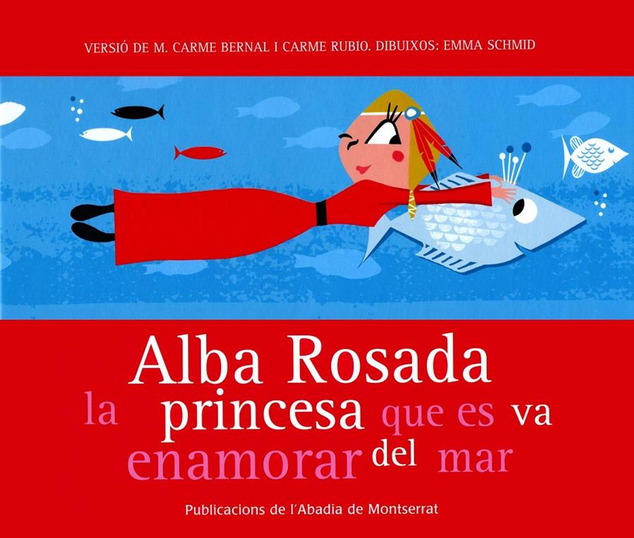 Alba Rosada, la princesa que es va enamorar del mar | 9788484159872 | Bernal Creus, M. Carme/Rubio i Larramona, Carme