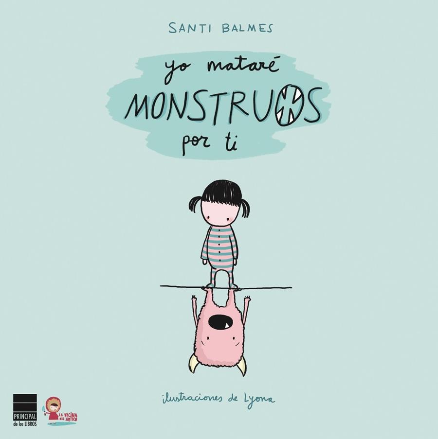 YO MATARÉ MONSTRUOS POR TI | 9788493897888 | Santi Balmes