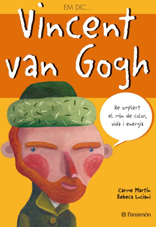 VINCENT VAN GOGH -EM DIC | 9788434226784 | Carme Martin/Rebeca Luciani