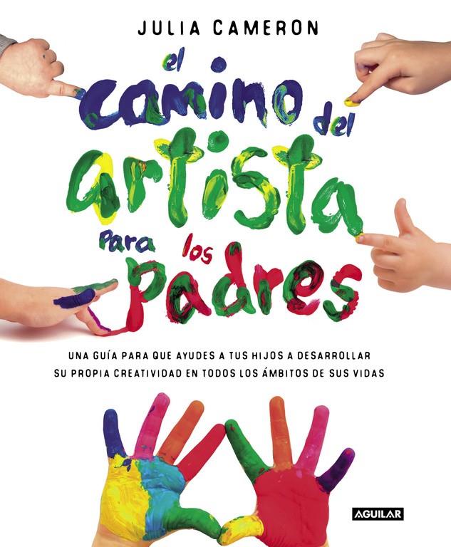 El camino del artista para padres | 9788403501232 | CAMERON, JULIA