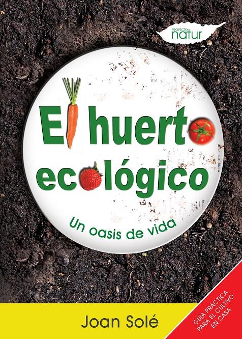 HUERTO ECOLOGICO,EL | 9788493683221 | Joan Solé