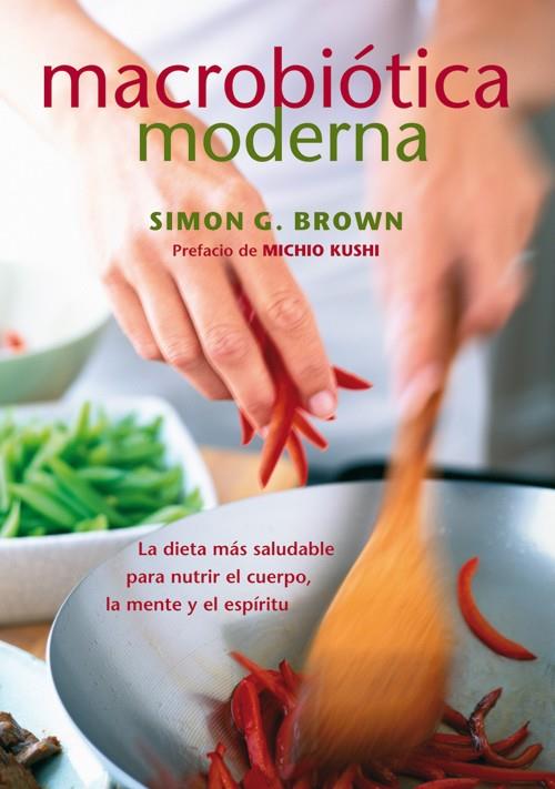 Macrobiótica moderna | 9788484454731 | Brown, Simon G.