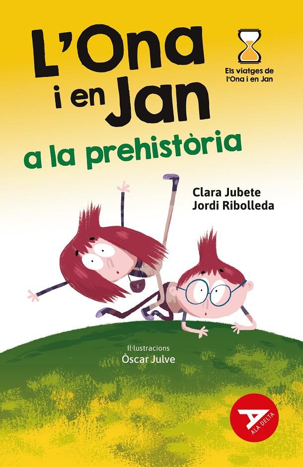 L'Ona i en Jan a la prehistòria | 9788447948949 | Ribolleda Martinez, Jordi/Jubete Baseira, Clara