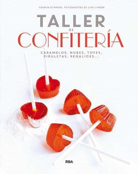 Taller de confitería. Caramelos, nubes, tofes, piruletas, regalices... | 9788490562994 | Yasmin Othman / Lisa Linder