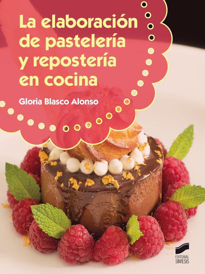 La elaboración de pastelería y repostería en cocina | 9788490771549 | Blasco Alonso, Gloria