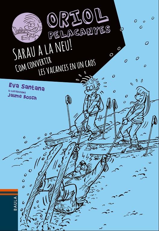 Sarau a la neu!. Com convertir les vacances en un caos | 9788447932825 | Santana Bigas, Eva