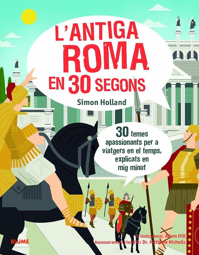 30 segons. Antiga Roma | 9788417757625 | Holland, Simon/Hill, Adam