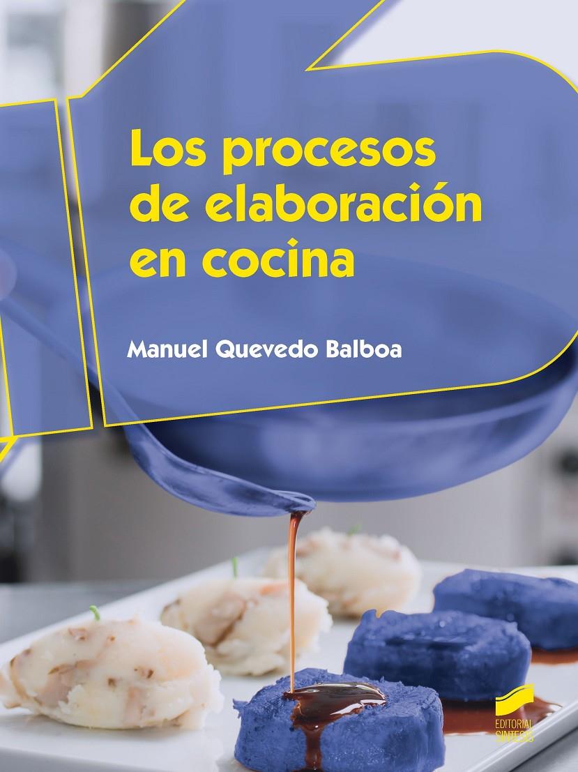 Los procesos de elaboración en cocina | 9788490771310 | Quevedo Balboa, Manuel