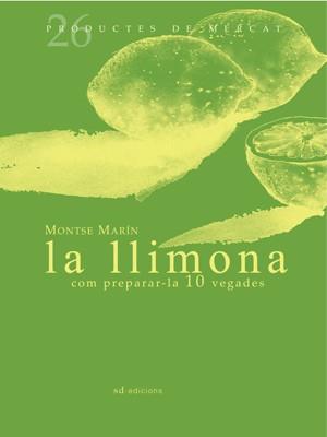 La llimona: Com preparar- la 10 vegades | 9788493657819 | Marín, Montserrat