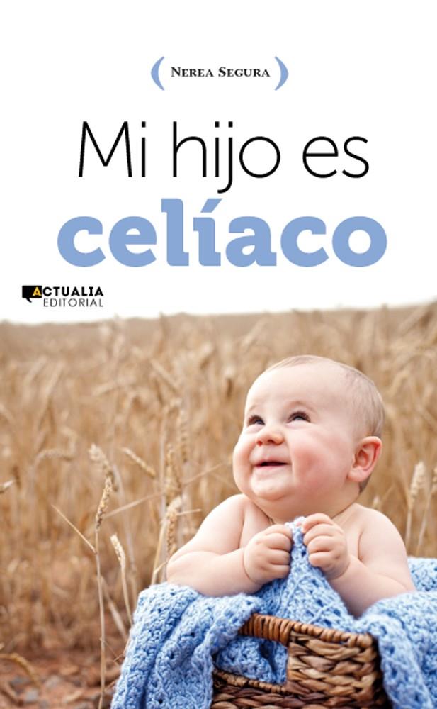 MI HIJO ES CELIACO | 9788494056376 | SEGURA ALCAIDE, NEREA