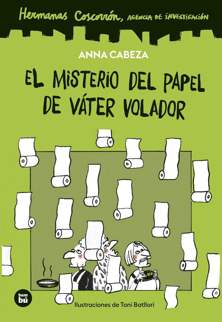 Hermanas Coscorrón. Agencia de investigación. El misterio del papel de váter vol | 9788410860278 | Cabeza, Anna