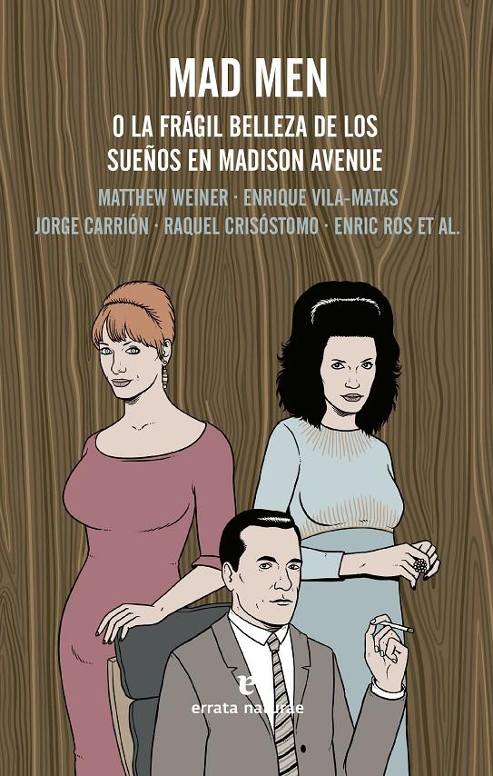 MAD MEN | 9788415217862 | Weiner, Matthew/Vila-Matas, Enrique/Carrión Gálvez, Jorge/y otros