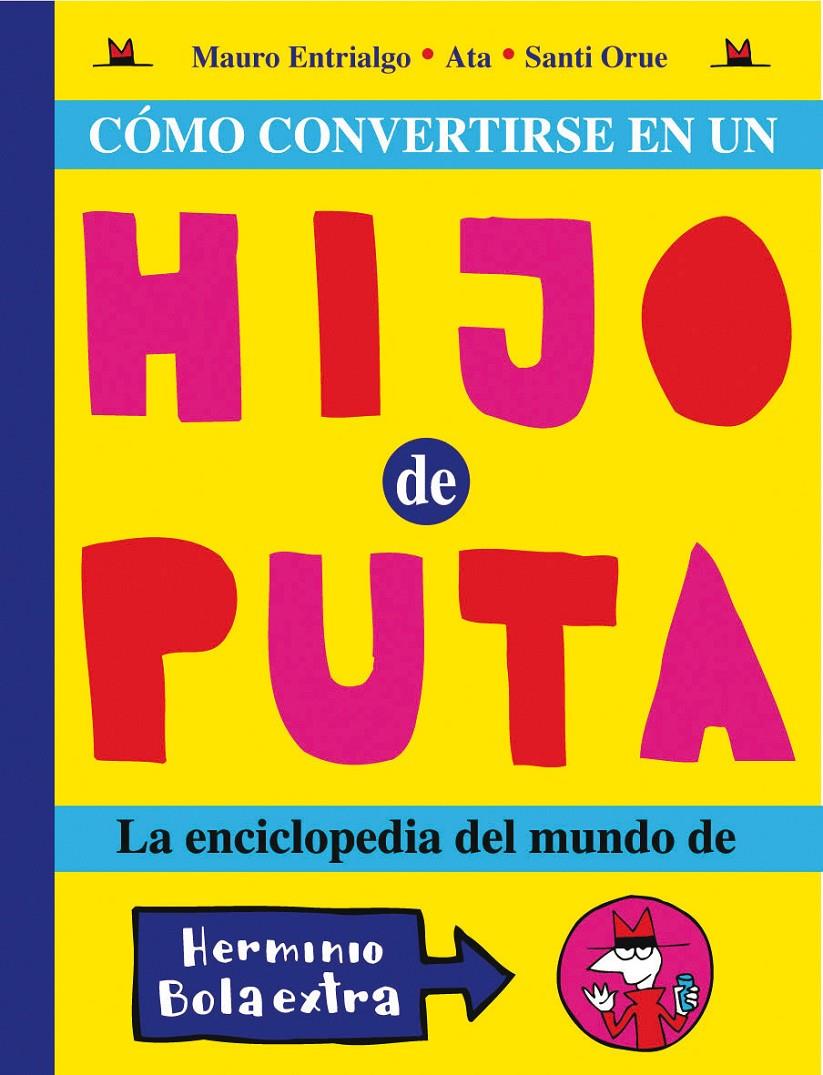 CÓMO CONVERTIRSE EN UN HIJO DE PUTA | 9788493508876 | ENTRIALGO, MAURO/ORUE, SANTI/ATA