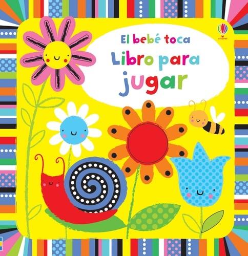 LIBRO PARA JUGAR BEBE TOCA | 9781409543732 | Watt, Fiona/Watt, Fiona/Watt, Fiona/Watt, Fiona/Watt, Fiona/Watt, Fiona