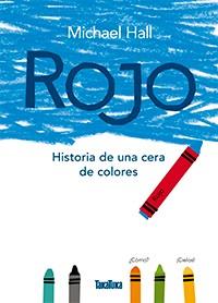 Rojo. Historia de una cera de colores | 9788416003792 | Michael Hall