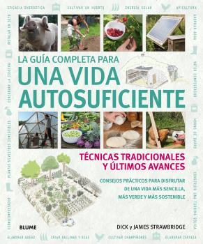 La guía completa para una vida autosuficiente | 9788416965007 | Strawbridge, Dick/James, Strawbridge