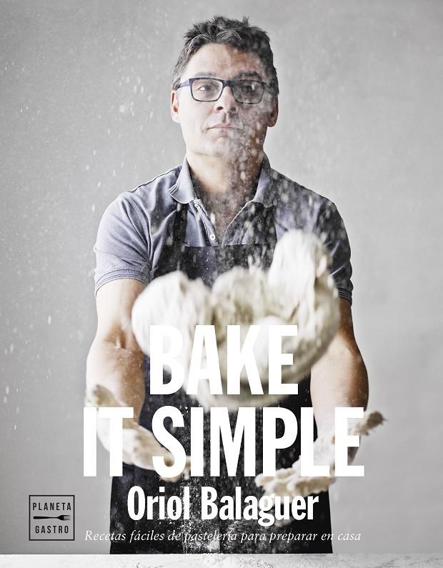 Bake it simple | 9788408151272 | Oriol Balaguer/Jon Sarabia