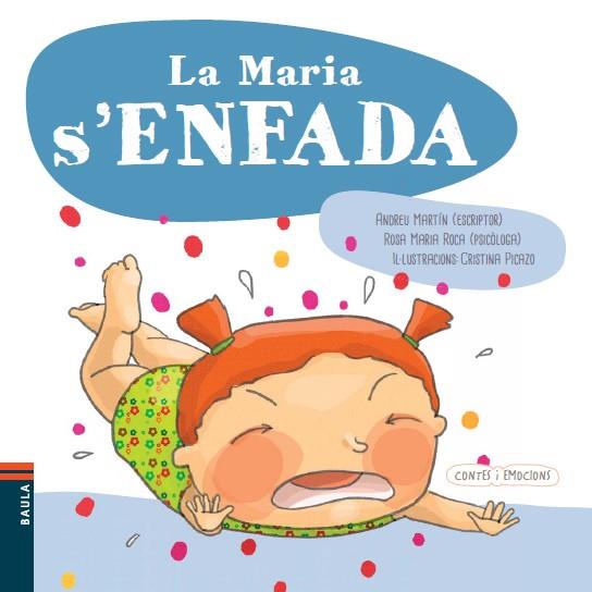 LA MARIA S'ENFADA | 9788447928606 | Martín Farrero, Andreu/Roca Reynes, Rosa Maria