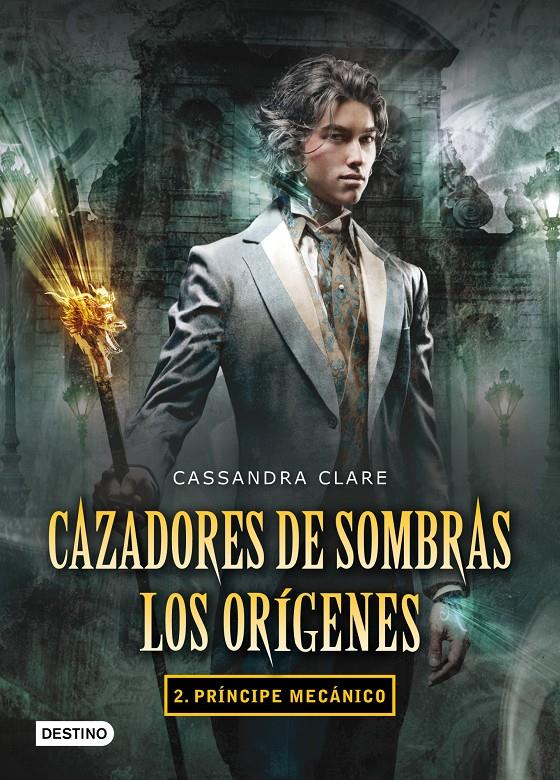 Príncipe mecánico. Cazadores de sombras. Los orígenes 2 | 9788408102335 | Cassandra Clare