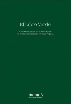 EL LIBRO VERDE. La sostenibilidad en la alta cocina | 9788472121904 | Atxa, Eneko/Guerrero, Diego/Berasategui, Martín/Rodrigo, Begoña/Sandoval, Mario