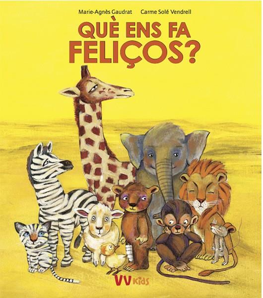 QUE ENS FA FELIÇOS? (VVKIDS) | 9788468258768 | Gaudrat, Marie-Agnes