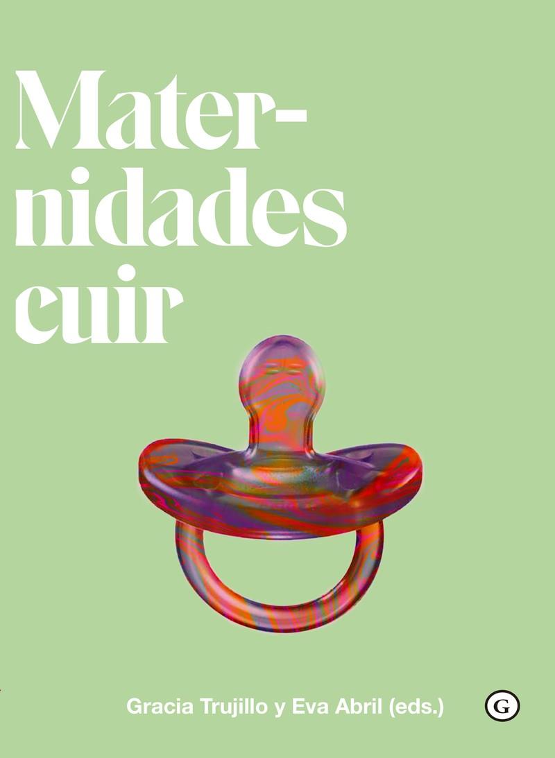 Maternidades cuir (queer) | 9788417319922 | Abril Eva / TRUJILLO BARBADILLO GRACIA