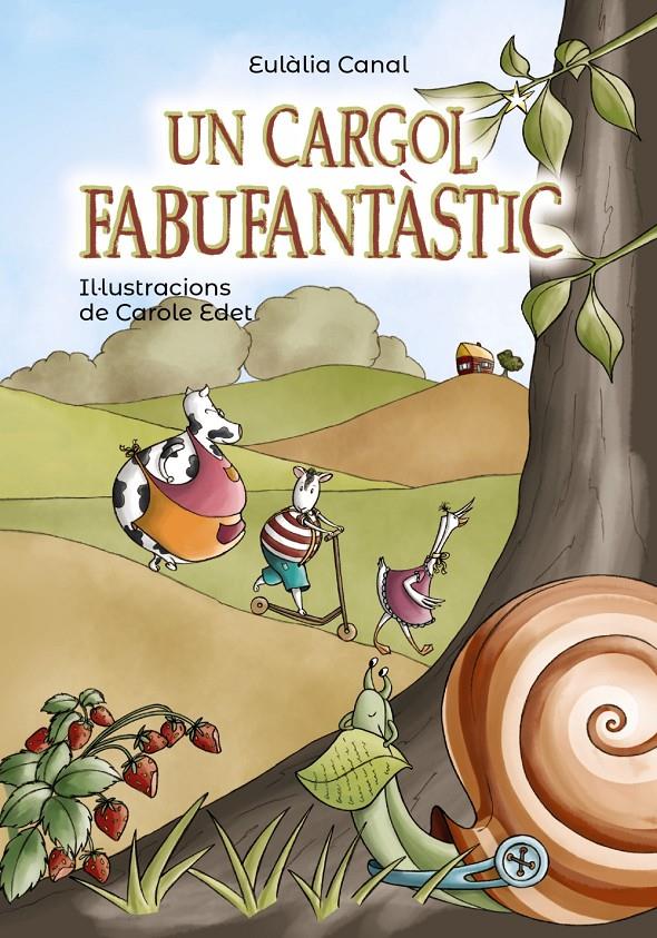 Un cargol fabufantàstic | 9788448945879 | Canal, Eulàlia