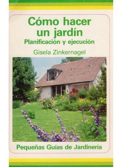 COMO HACER UN JARDIN | 9788428207041 | ZINKERNAGEL