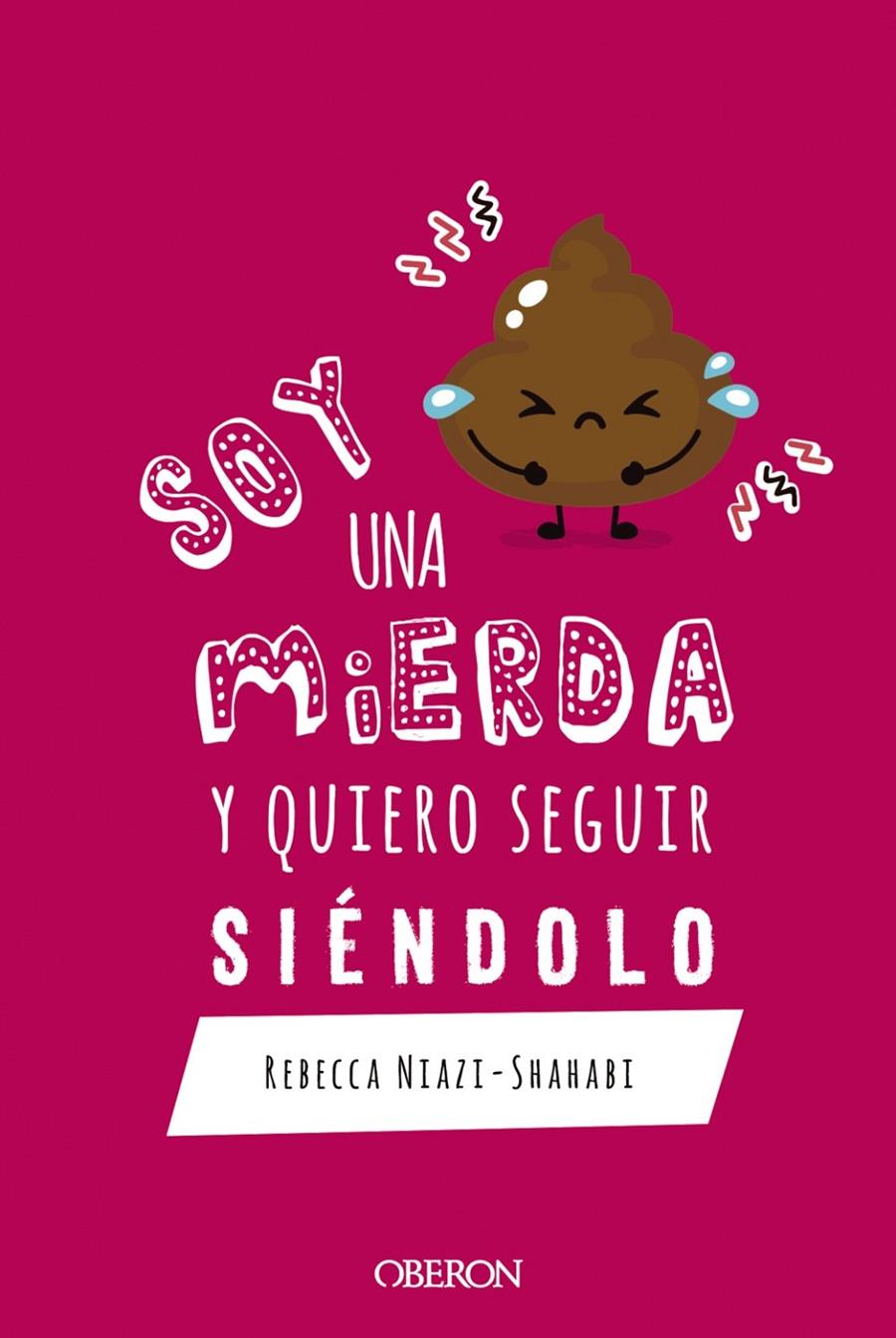 Soy una mierda y quiero seguir siéndolo | 9788441542600 | Niazi-Shahabi, Rebecca