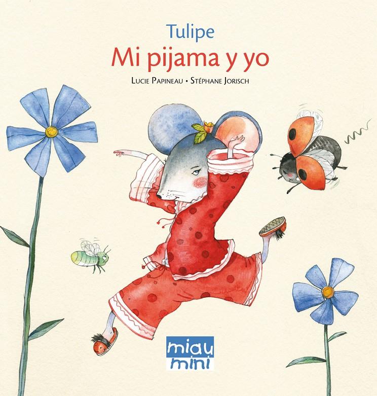 TULIPE MI PIJAMA Y YO | 9788415116530 | Papineau, Lucie