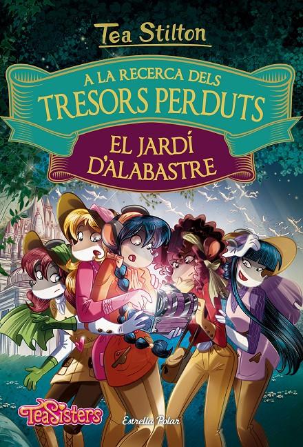 A la recerca dels tresors perduts: El jardí d'alabastre | 9788491372158 | Tea Stilton