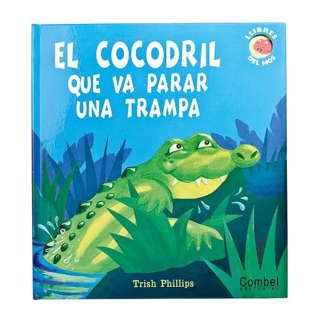 El cocodril que va parar una trampa | 9788498255171 | Varios autores