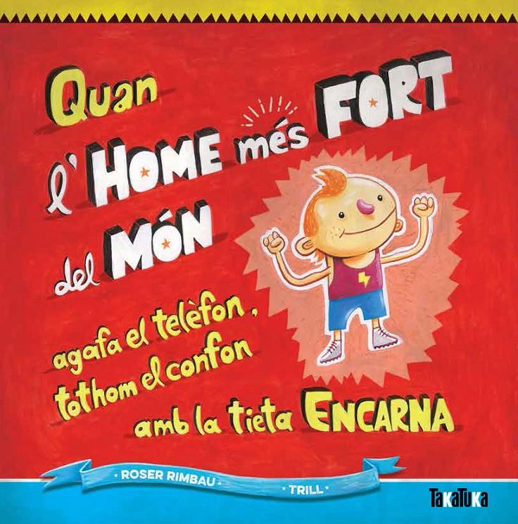 Quan l'home més fort del món agafa el telèfon tothom el confon amb la tieta Encarna | 9788416003266 | Roser Rimbau