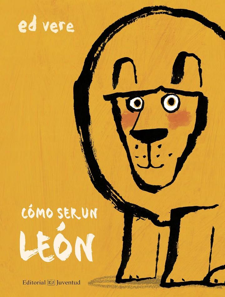 Cómo ser un león | 9788426144881 | Vere, Ed