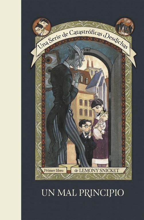 Un mal principio (Una serie de catastróficas desdichas 1) | 9788490437261 | Lemony Snicket