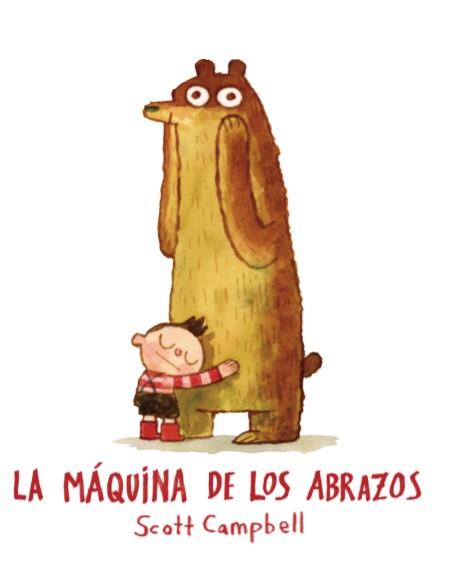 La máquina de los abrazos | 9788416394180 | Campbell, Scott