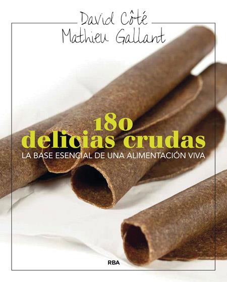 180 delicias crudas | 9788415541288 | GALLANT , MATHIEU/COTE , DAVID