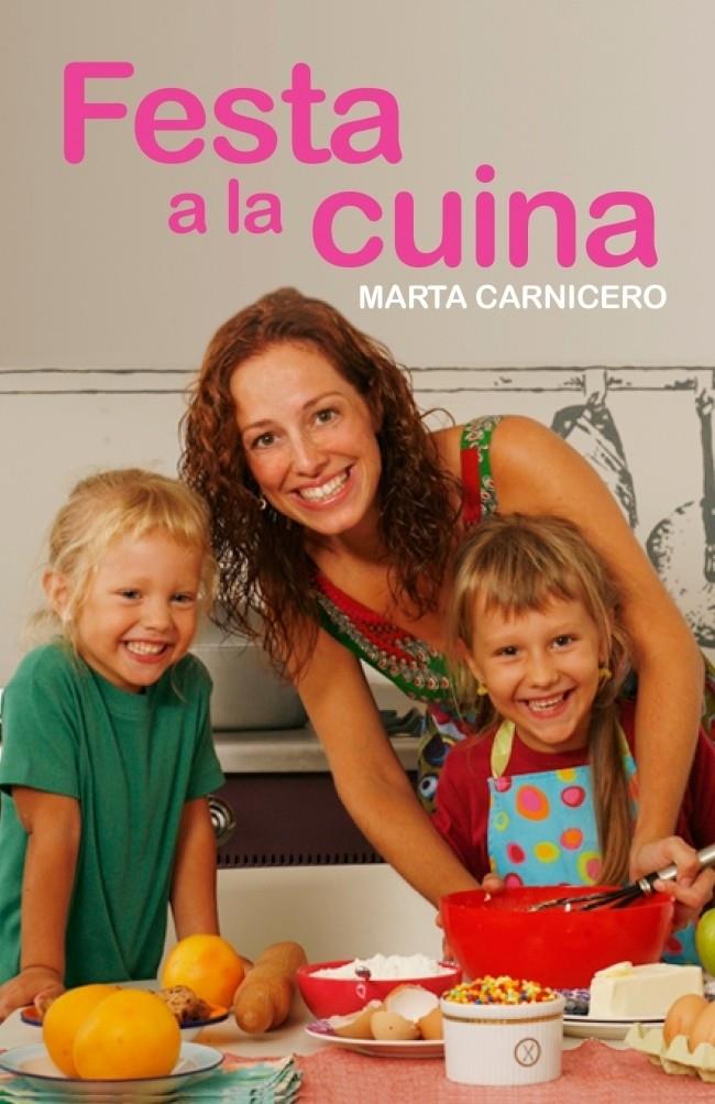 Festa a la cuina. Receptes divertides per fer en familia | 9788401387333 | CARNICERO,MARTA