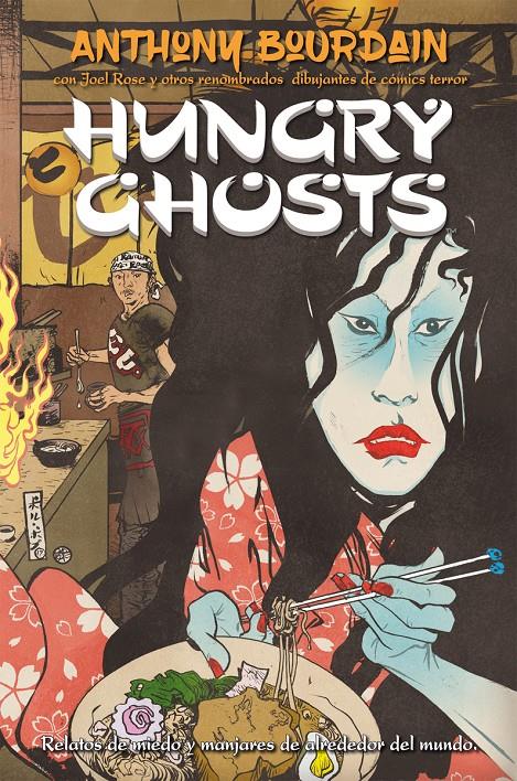 Hungry Ghosts: recetas de miedo y manjares de todo el mundo | 9788417390723 | Bourdain, Anthony