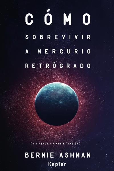 Cómo sobrevivir a Mercurio retrógrado | 9788416344062 | ASHMAN, BERNIE