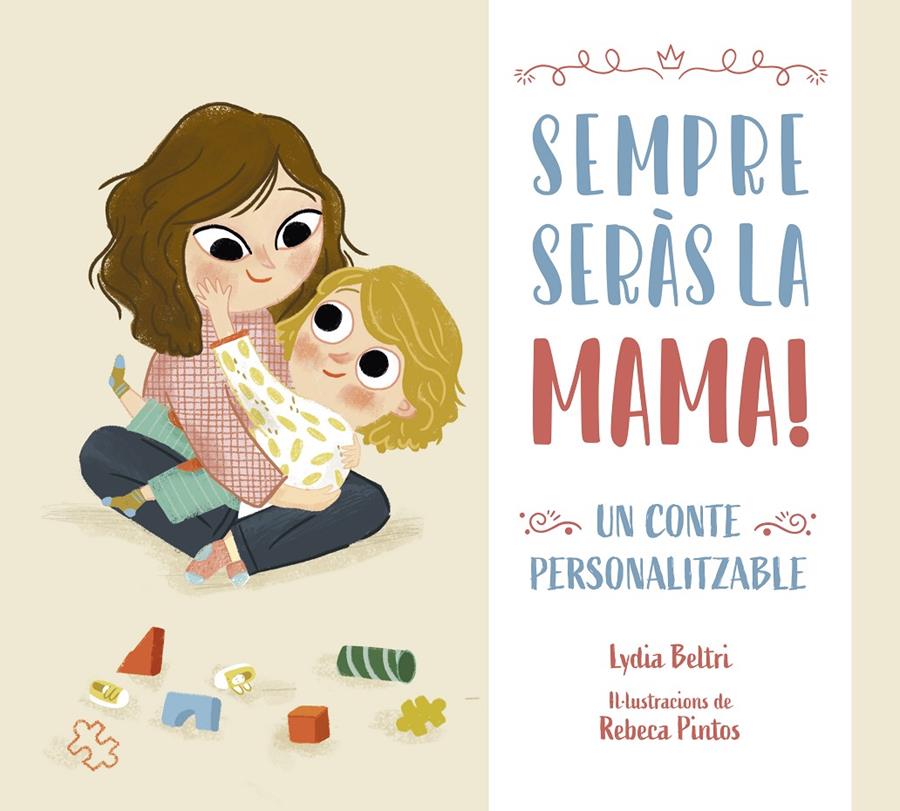 Sempre seràs la mama! | 9788448860448 | Beltri, Lydia/Pintos, Rebeca