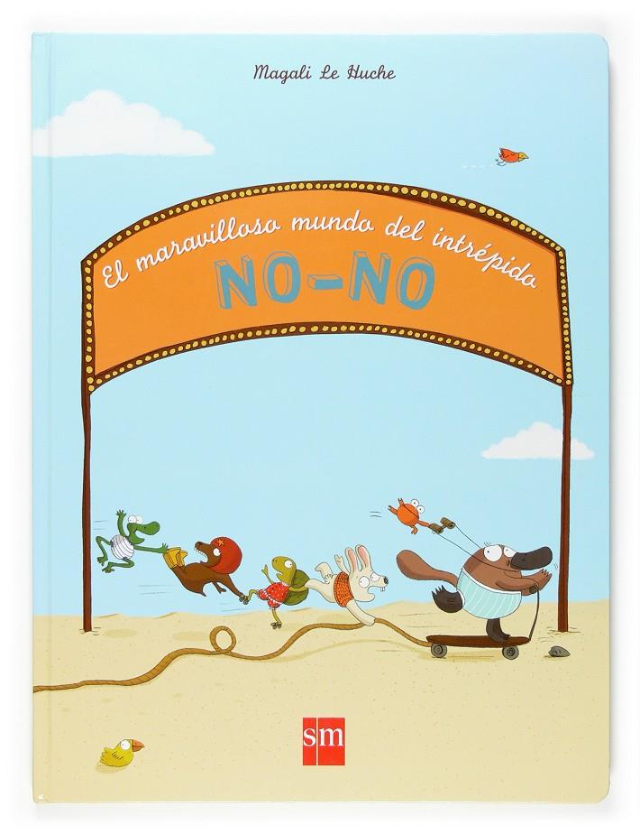 EL MUNDO MARAVILLOSO DEL INTREPIDO NO-NO | 9788467516234 | Le Huche, Magali