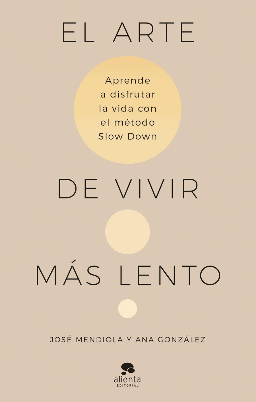 El arte de vivir más lento | 9788413442938 | Mendiola, José/González, Ana